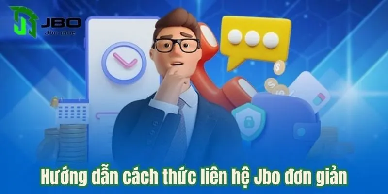 Liên Hệ Jbo - Dịch Vụ Chăm Sóc Khách Hàng Uy Tín Số 1 2 huong-dan-lien-he-jbo