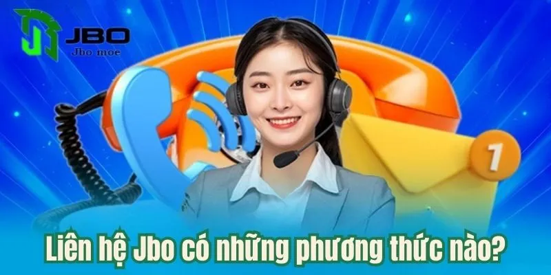 Liên Hệ Jbo - Dịch Vụ Chăm Sóc Khách Hàng Uy Tín Số 1 1 phuong-thuc-lien-he-jbo