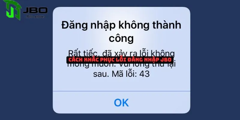Những lỗi đăng nhập Jbo và cách khắc phục chi tiết 3 loi-dang-nhap-jbo-va-cach-khac-phuc-1